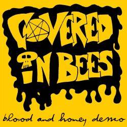 Covered In Bees : Blood and Honey